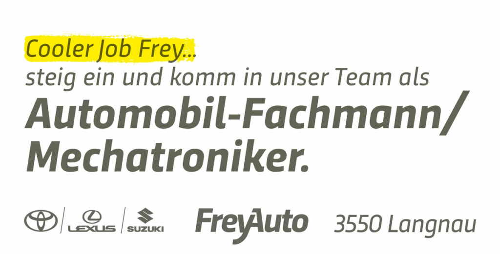 Anzeige der Frey Auto AG, die einen qualifizierten Automobil-Fachmann/Mechatroniker sucht. Schwerpunkte sind MFK-Inspektion, Reifenservice, umfassende Fahrzeugwartung, präzise Karosseriearbeiten und effiziente Autowaschdienste. Mit Markenlogos für Toyota, Lexus und Suzuki. Kontaktdaten und Standort in 3550 Langnau inklusive.